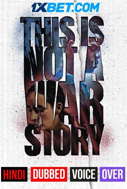 This Is Not a War Story (2021) Hindi (Voice Over) Dubbed WEBRip download full movie